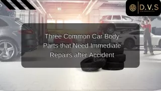 Three Common Car Body Parts that Need Immediate Repairs after Accident