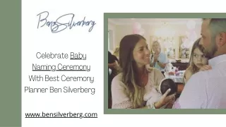 Celebrate Baby Naming Ceremony With Best Ceremony Planner Ben Silverberg