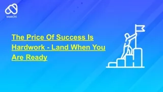 the price of success is hardwork land when