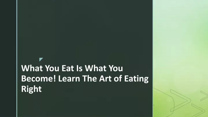 what you eat is what you become learn the art of eating right
