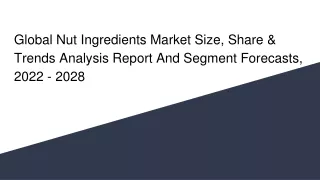 global nut ingredients market size share trends analysis report and segment forecasts 2022 2028