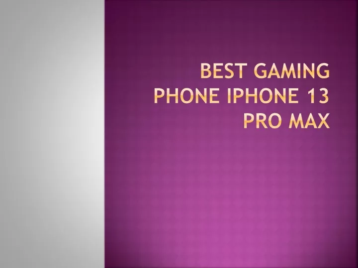 best gaming phone iphone 13 pro max