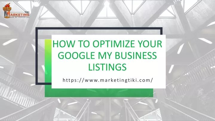 how to optimize your google my business listings