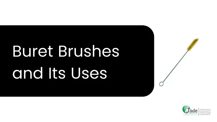 buret brushes and its uses