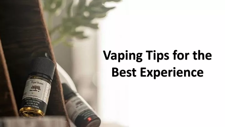 Ppt Vaping Tips For The Best Experience Powerpoint Presentation Free