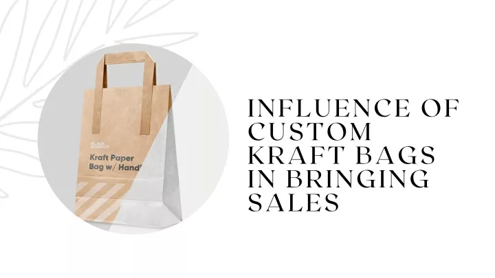 influence of custom kraft bags in bringing sales