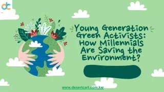 Young Generation Green Activists: How Millennials Are Saving the Environment?