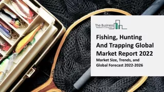 Global Fishing, Hunting And Trapping Market Competitive Strategies and Forecasts