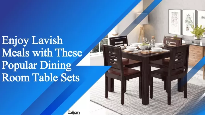 enjoy lavish meals with these popular dining room