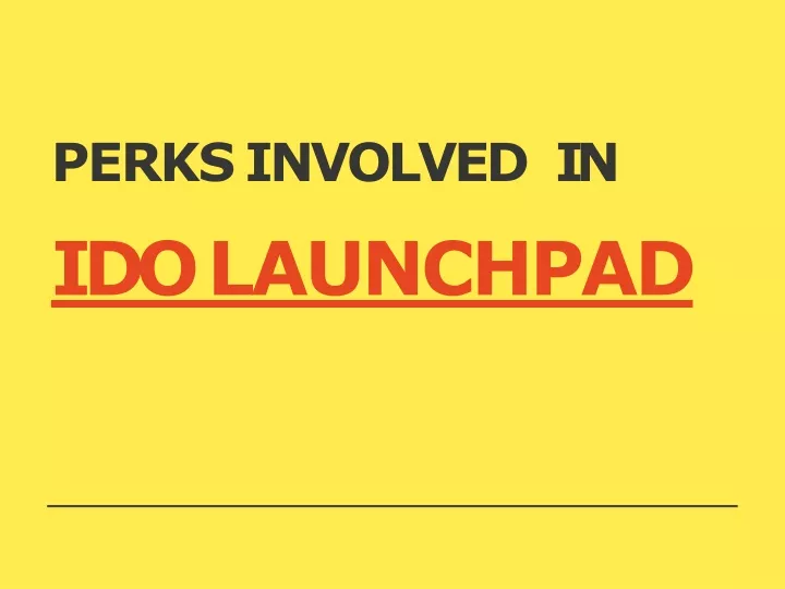 perks involved in ido launchpa d