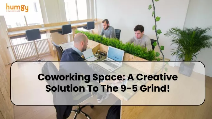 coworking space a creative solution