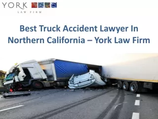 Truck Accident Lawyer Sacramento - York Law Firm USA