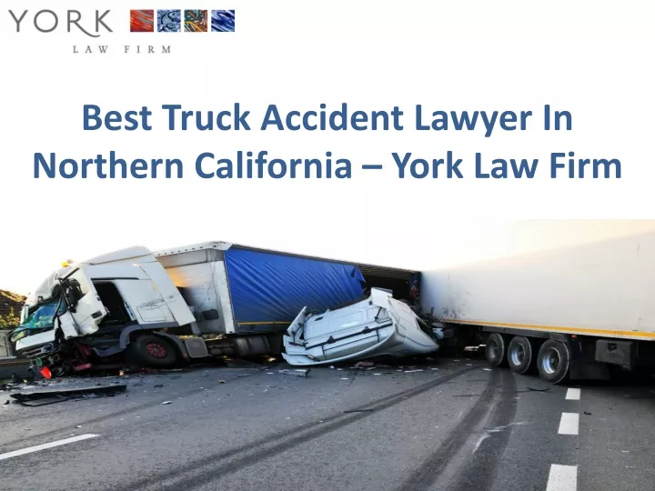 best truck accident lawyer in northern california