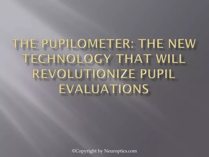 the pupilometer the new technology that will revolutionize pupil evaluations