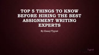 top 5 things to know before hiring the best assignment writing experts
