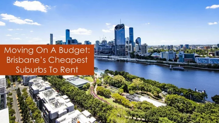 moving on a budget brisbane s cheapest suburbs to rent