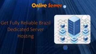 Purchase the Best Brazil Dedicated Server Plan with Onlive Server