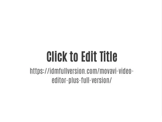 click to edit title https idmfullversion