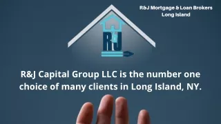 R&J Capital Group LLC is the number one choice of many clients in Long Island, N