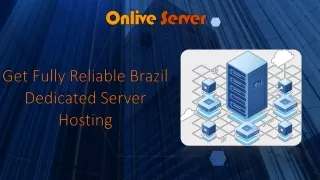 Onlive Server Offers Exclusive Brazil Dedicated Server Hosting Packages
