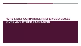 why most companies prefer cbd boxes over any other packaging