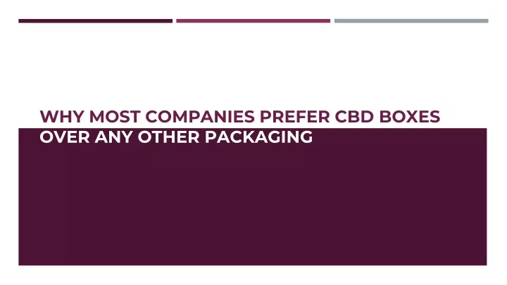 why most companies prefer cbd boxes over any other packaging