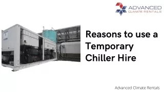 Reasons to use a Temporary Chiller Hire - Advanced Climate Rentals