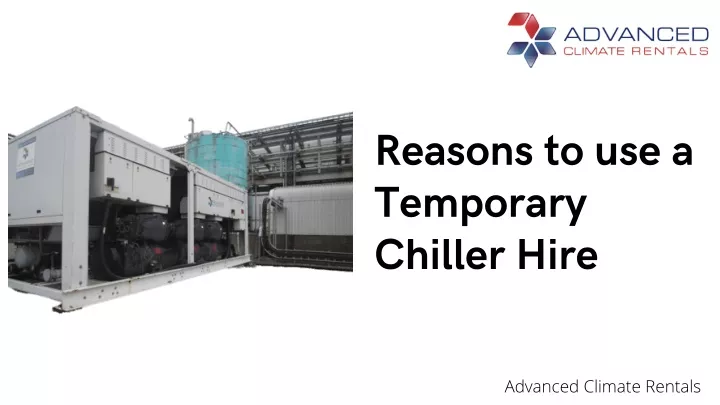 reasons to use a temporary chiller hire