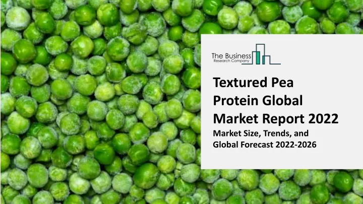 textured pea protein global market report 2022