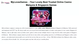 MyLovesGames - Your Lovely Best Trusted Online Casino Malaysia & Singapore Games