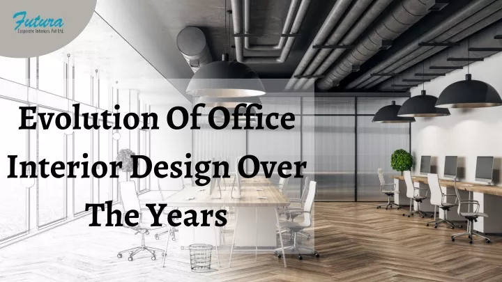 evolution of office interior design over the years