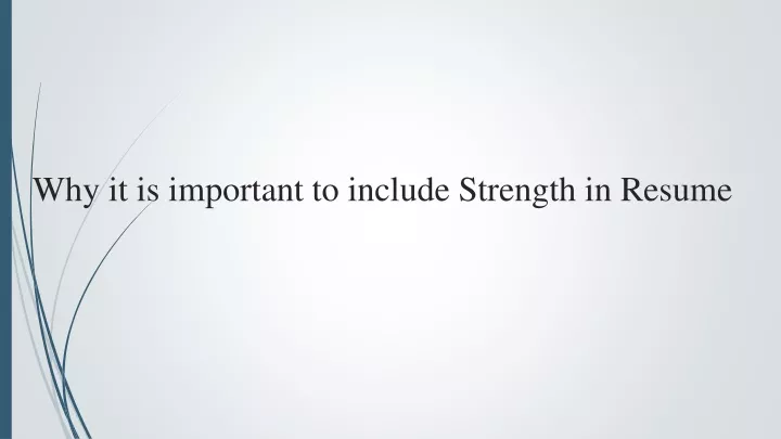 why it is important to include strength in resume