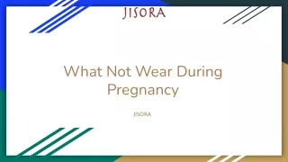What Not Wear During Pregnancy