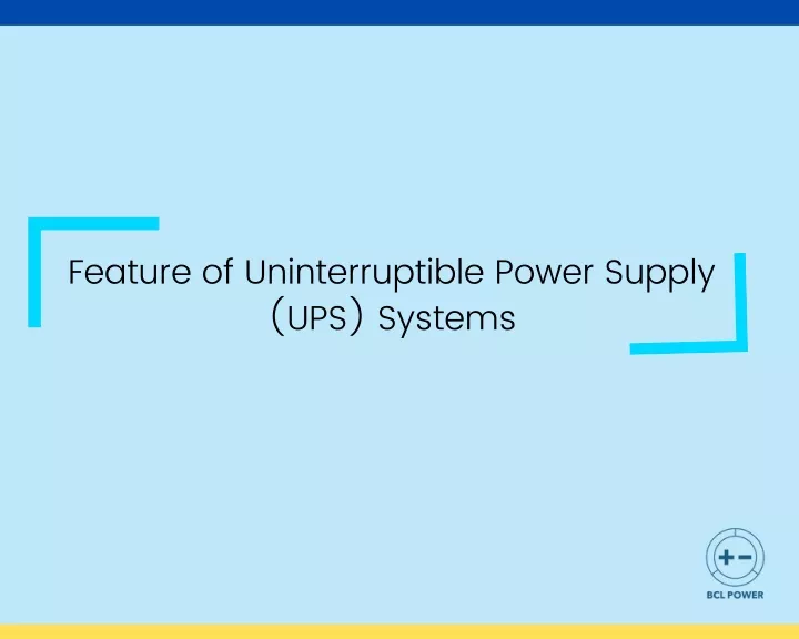 feature of uninterruptible power supply