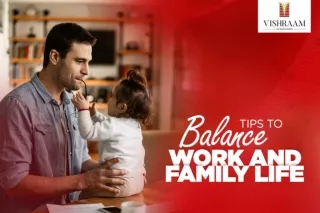 Tips to Balance Work and Family Life | Managing Work Life Balance