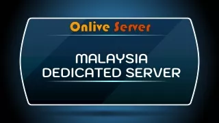 From Onlive Server: How Malaysia Dedicated Servers Can Help Your Business