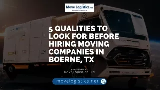 5 Qualities to Look for Before Hiring Moving Companies in Boerne, TX