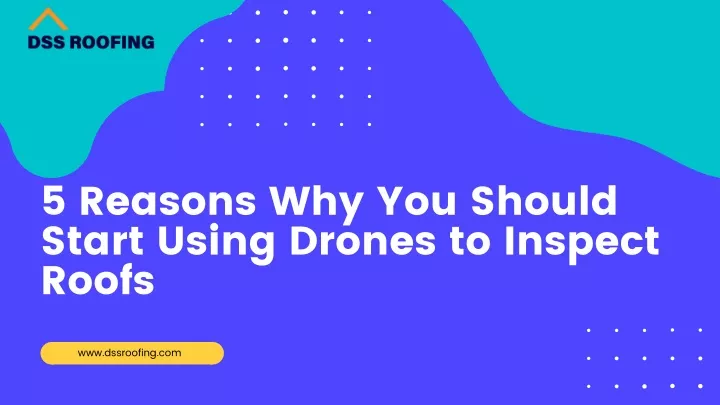 5 reasons why you should start using drones