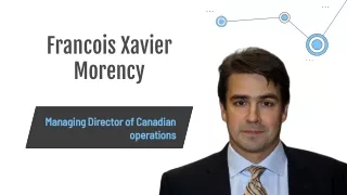 Francois Xavier Morency | Managing Director of Canadian operations