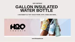 Gallon Insulated Water Bottle | H2O Capsule