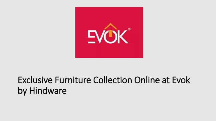 exclusive furniture collection online at evok by hindware