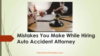 Mistakes You Make While Hiring Auto Accident Attorney