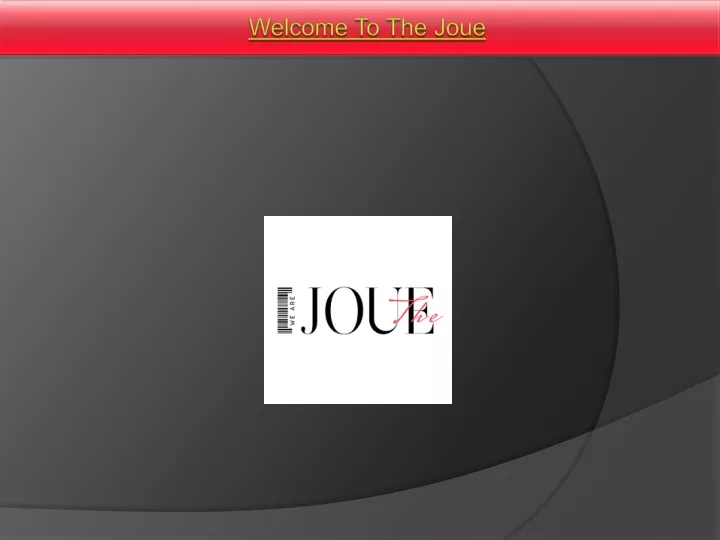 welcome to the joue