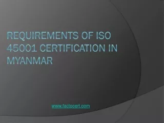Requirements of ISO 45001 Certification in Myanmar