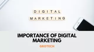 Importance Of Digital Marketing | Grotech