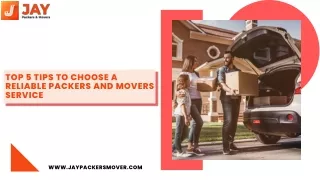 Top 5 Tips To Choose A Reliable Packers And Movers Service