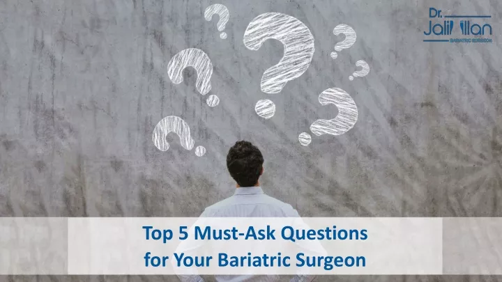 top 5 must ask questions for your bariatric