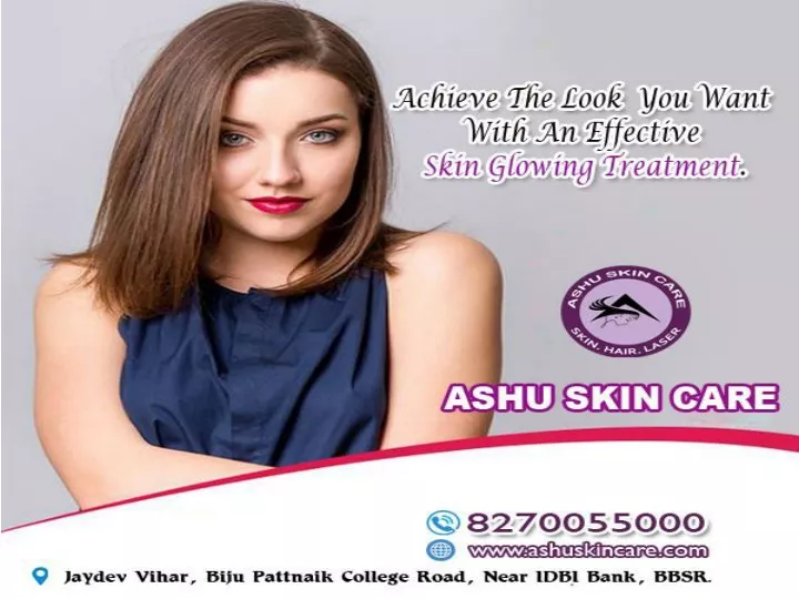 PPT - Ashu Skin Care Is Best For Skin Glowing Treatment Clinic In ...