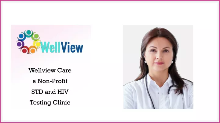 wellview care a non profit std and hiv testing clinic