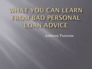 What You Can Learn from Bad Personal Loan- Anthony Punzone